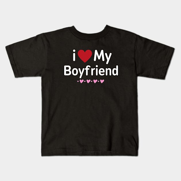 I love My Boyfriend Kids T-Shirt by Thangprinting